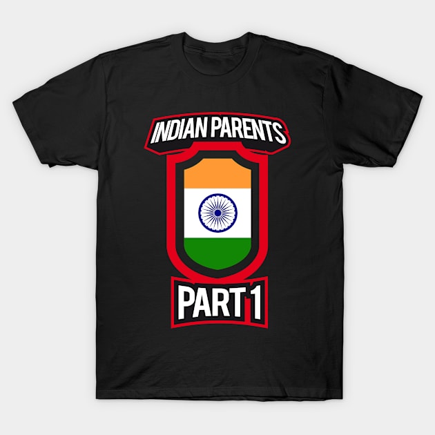 Proud of Parenting Skills Indian Parents Part 1 Funny T-Shirt by HappyGiftArt